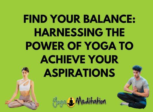 harnessing-the-power-of-yoga-achieve-aspirations