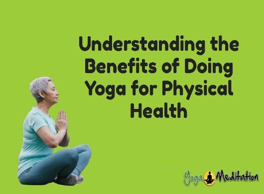understanding-benefits-doing-yoga-physical-health